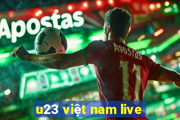 u23 việt nam live