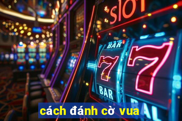 cách đánh cờ vua