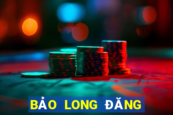 BẢO LONG ĐĂNG KÝ THỰC SỰ