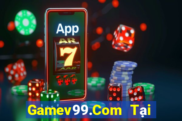 Gamev99.Com Tại Game Bài Đổi Thưởng