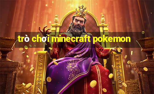 trò chơi minecraft pokemon