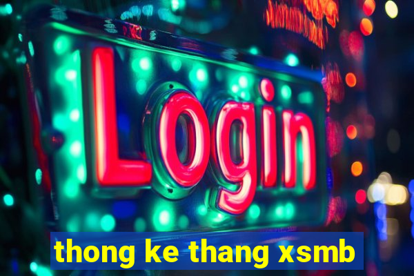 thong ke thang xsmb