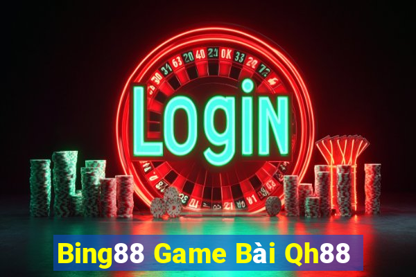 Bing88 Game Bài Qh88