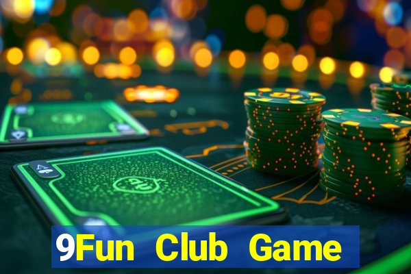 9Fun Club Game Bài Đổi Thưởng