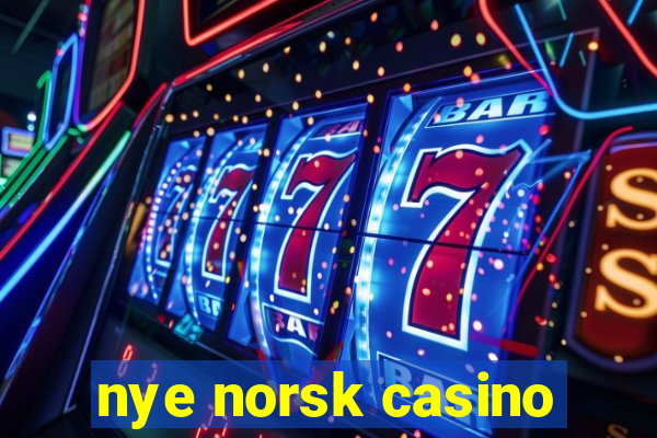 nye norsk casino