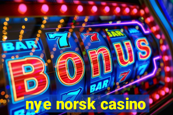 nye norsk casino