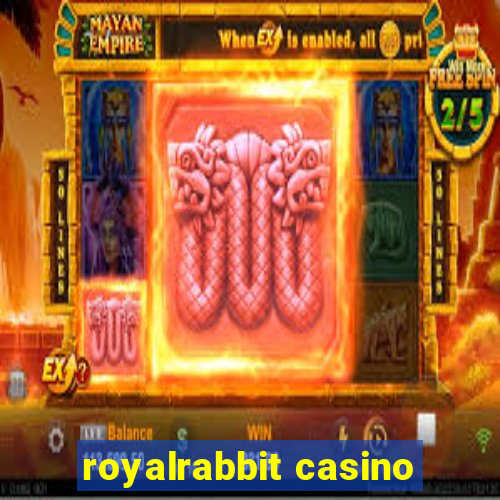 royalrabbit casino