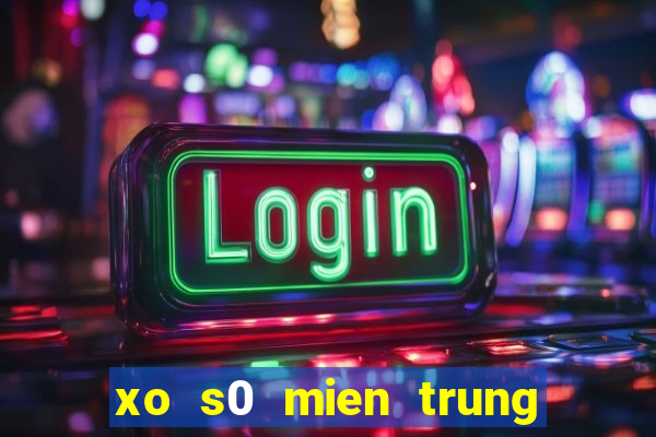 xo s0 mien trung hom nay