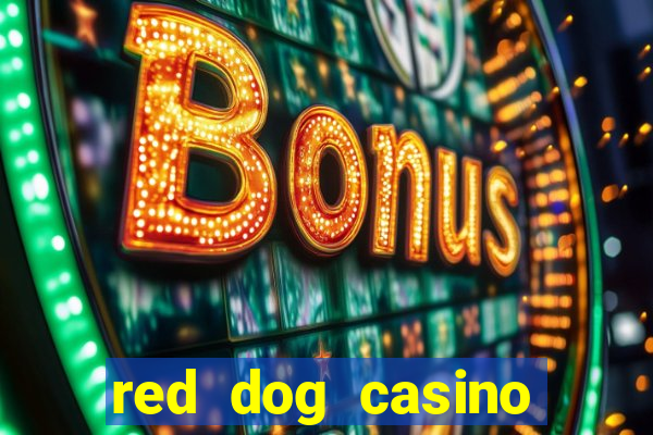 red dog casino payout reviews