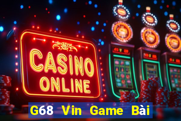 G68 Vin Game Bài Mèo Nổ