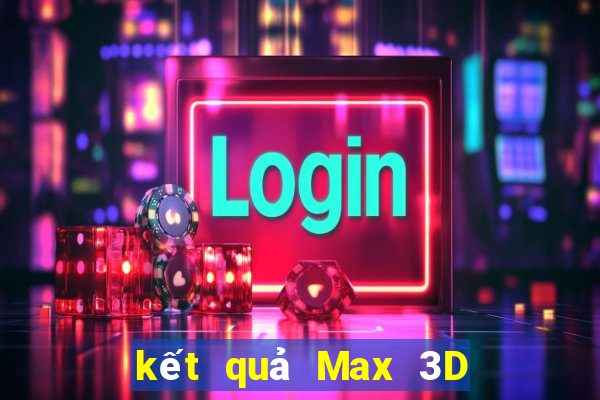 kết quả Max 3D ngày 28