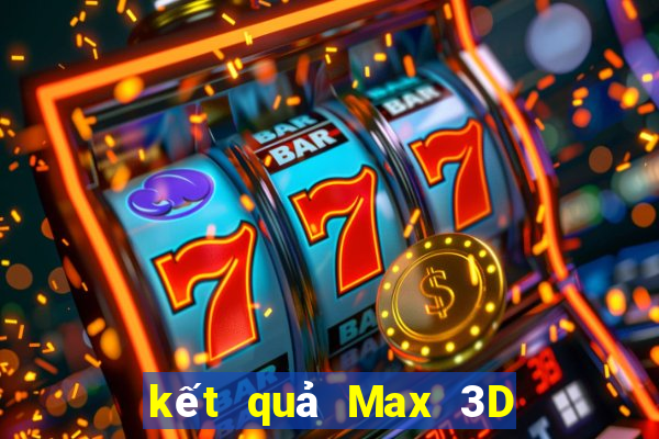 kết quả Max 3D ngày 28