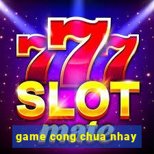 game cong chua nhay