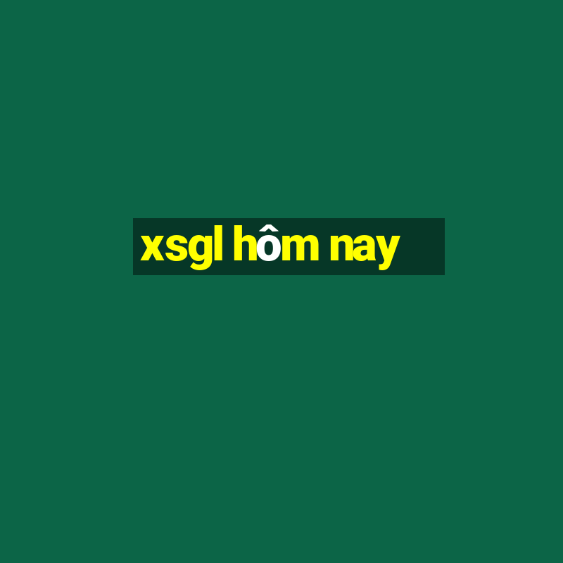 xsgl hôm nay