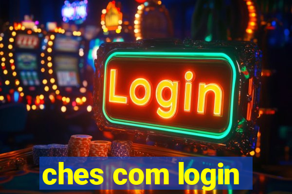 ches com login