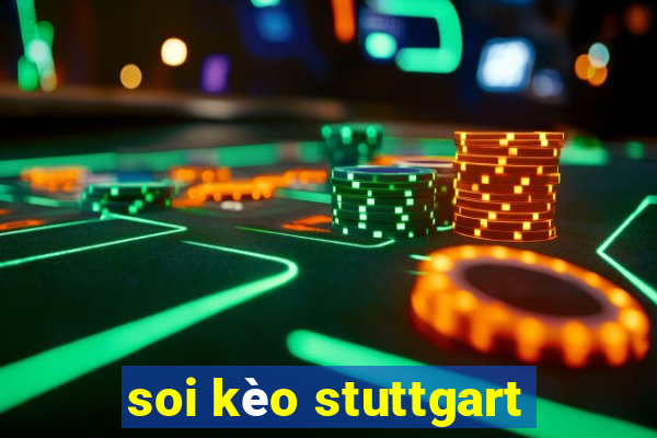 soi kèo stuttgart