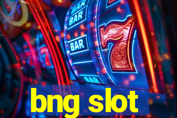 bng slot