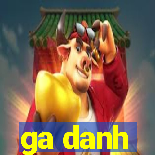 ga danh