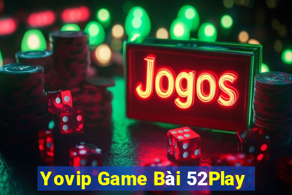 Yovip Game Bài 52Play