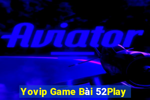 Yovip Game Bài 52Play