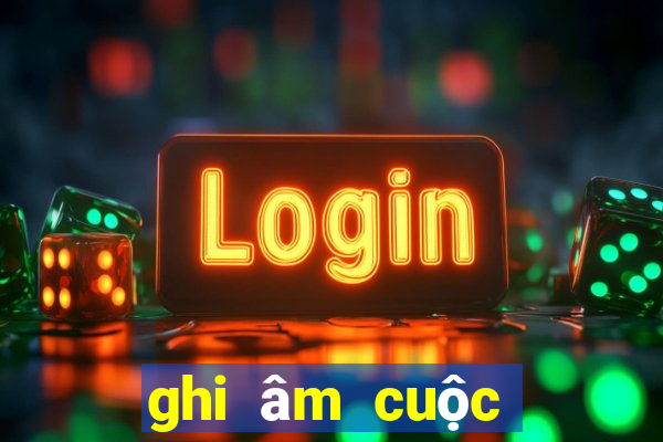 ghi âm cuộc gọi zalo