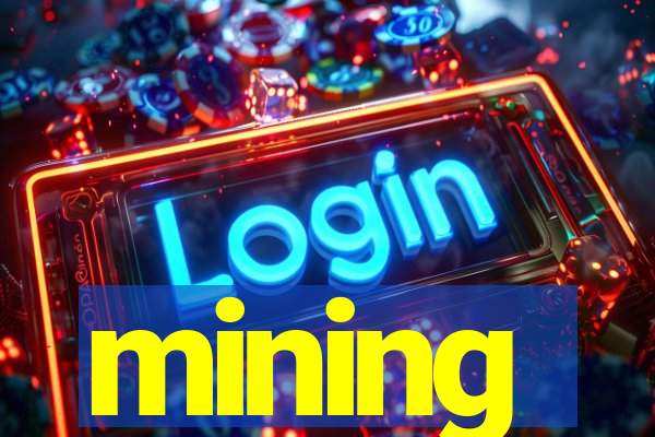 mining