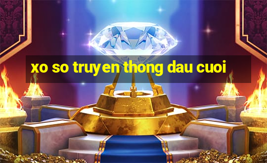 xo so truyen thong dau cuoi