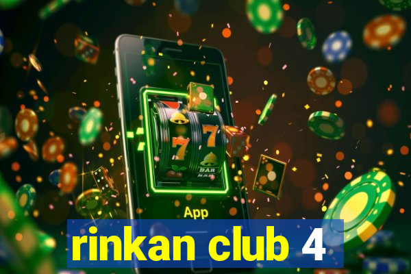 rinkan club 4