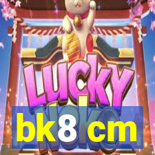 bk8 cm