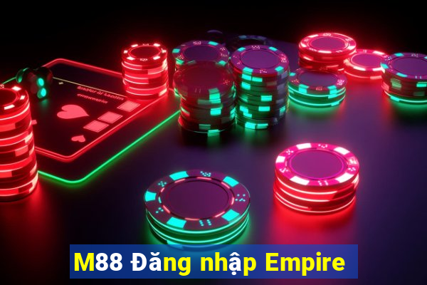 M88 Đăng nhập Empire