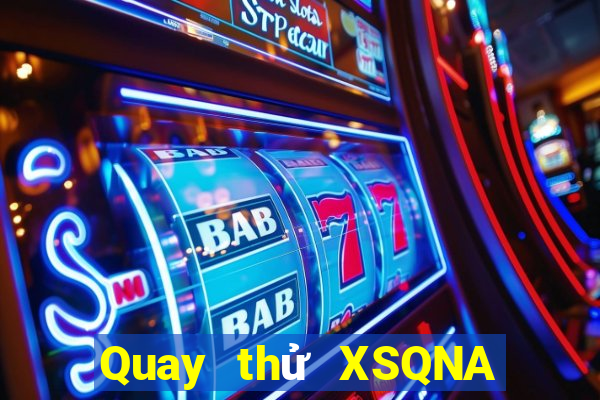 Quay thử XSQNA ngày thứ năm