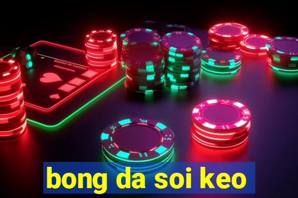 bong da soi keo