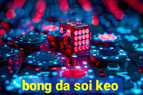 bong da soi keo