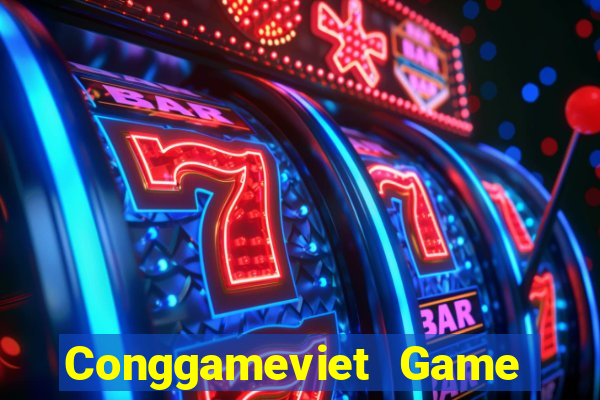 Conggameviet Game Bài Slot Đổi Thưởng