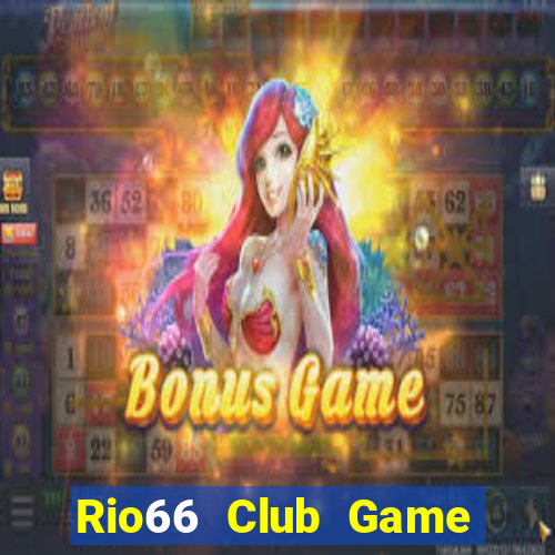 Rio66 Club Game Bài 52 Club