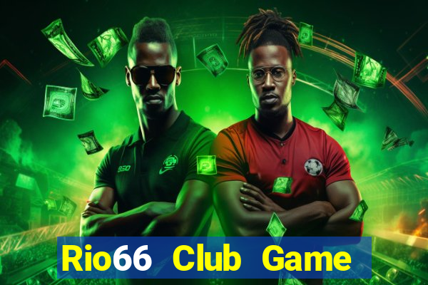 Rio66 Club Game Bài 52 Club