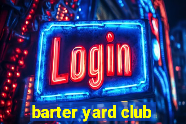 barter yard club