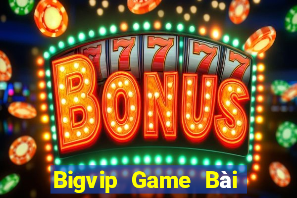 Bigvip Game Bài Quốc Tế