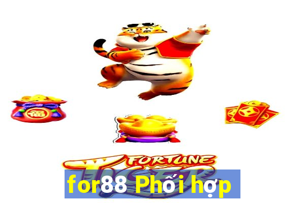 for88 Phối hợp