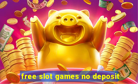 free slot games no deposit