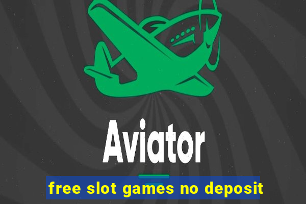 free slot games no deposit