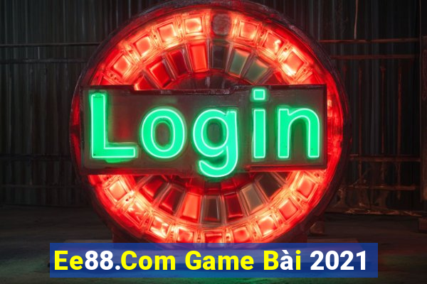 Ee88.Com Game Bài 2021