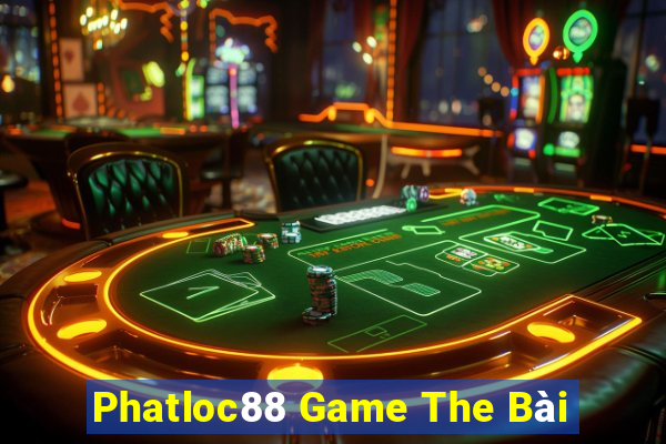 Phatloc88 Game The Bài