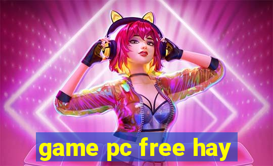 game pc free hay