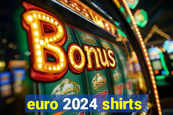 euro 2024 shirts