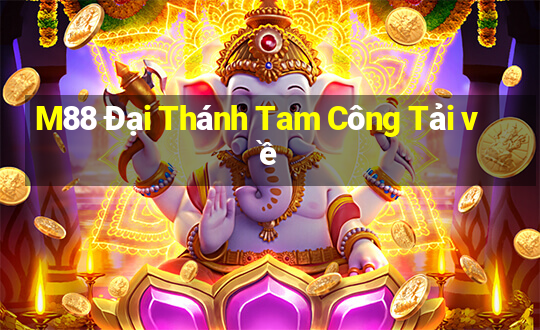 M88 Đại Thánh Tam Công Tải về