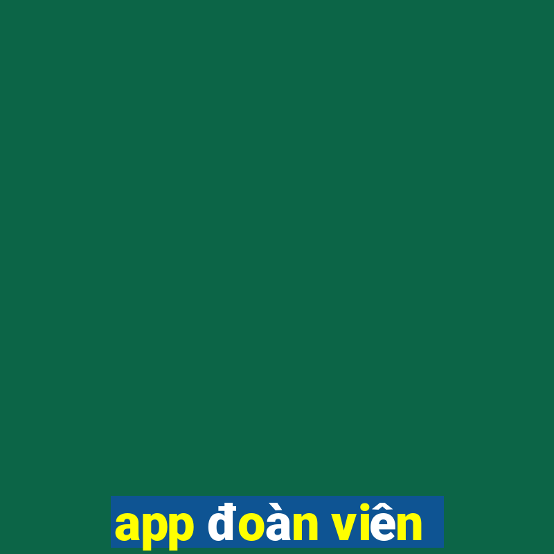 app đoàn viên