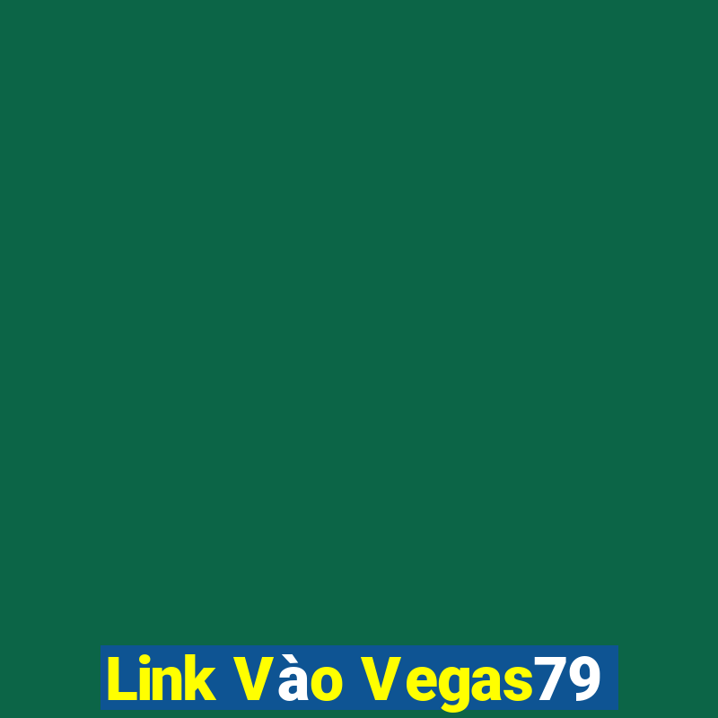 Link Vào Vegas79