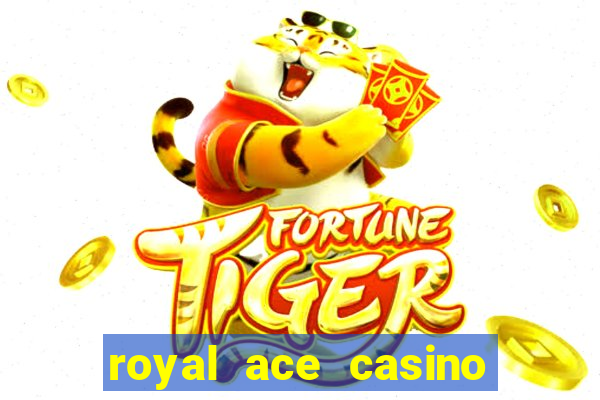 royal ace casino free spins