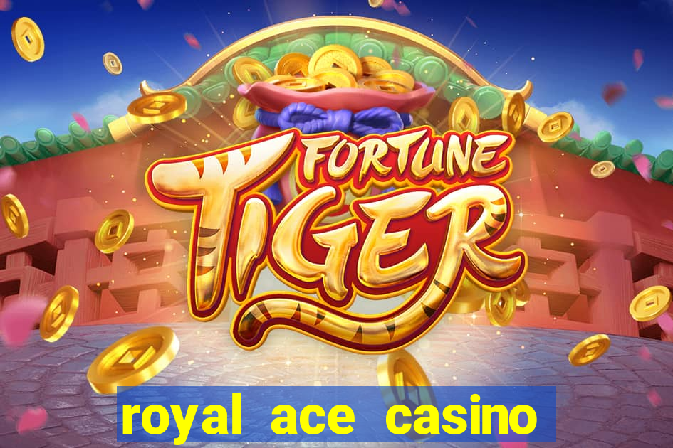 royal ace casino free spins